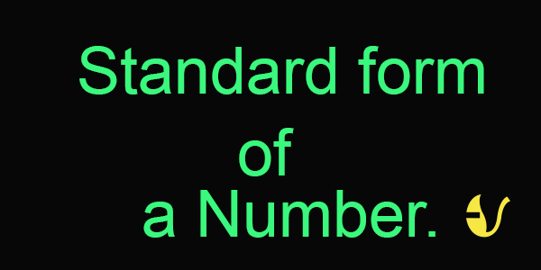Standard Form of a Number and its  Applications