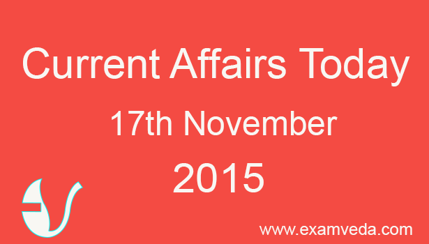 Current Affairs 17th November, 2015