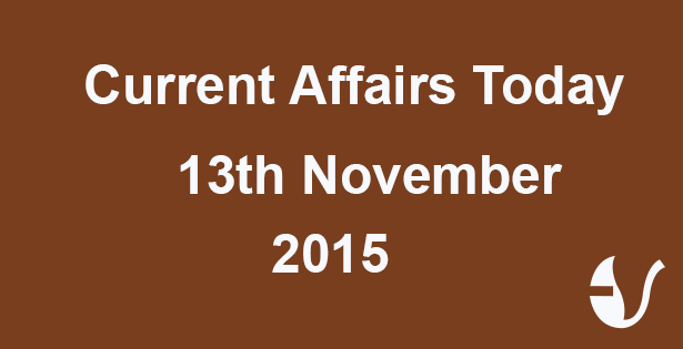 Current Affairs 13th November, 2015