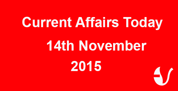 Current Affairs 14th November, 2015