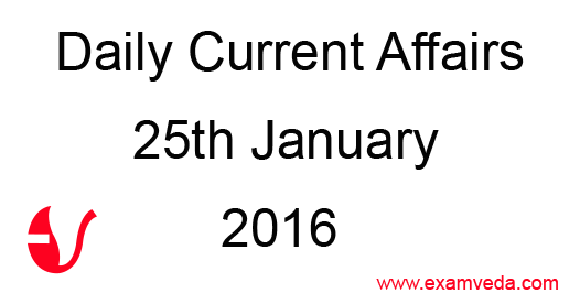 Current Affairs 25th January, 2016