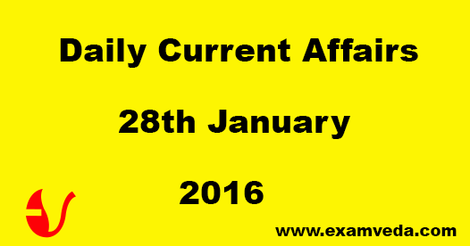 Current Affairs 28th January, 2016
