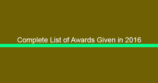 Complete list of Awards and Honours given in 2016