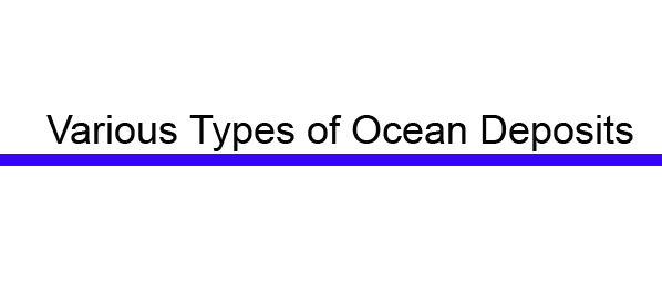 Various Types of Ocean Deposits
