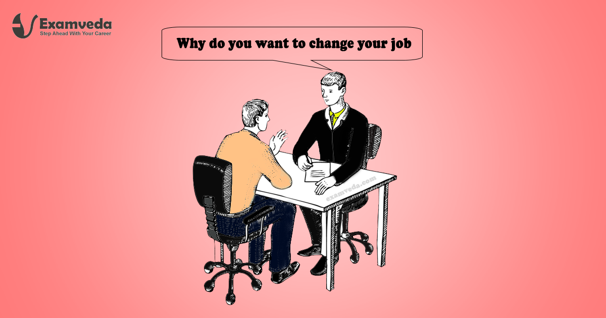 Why do you want to change your job?