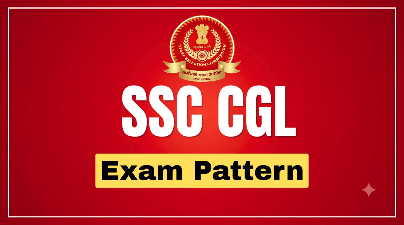 SSC CGL Exam Pattern 2026: Tier 1 & Tier 2 Pattern, Total Marks and Negative Marking