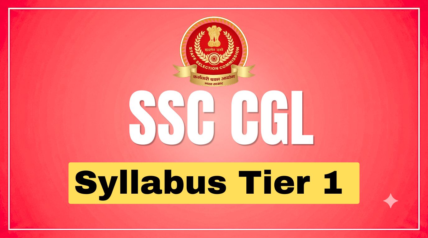 SSC CGL Tier 1 Syllabus 2026: Subject-wise Topics and Exam Pattern
