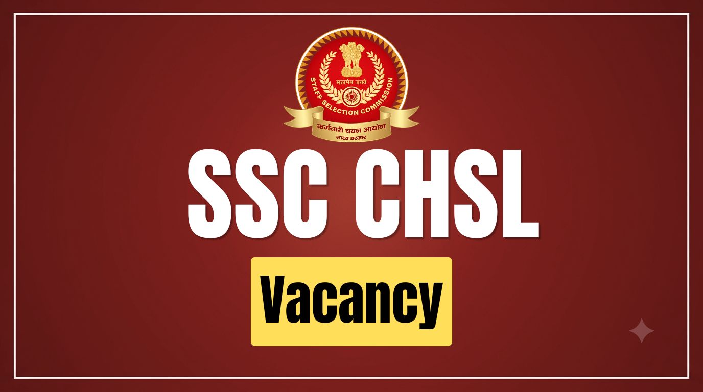SSC CHSL Vacancy 2026: Official Tentative Vacancy, Post-wise Vacancy Details