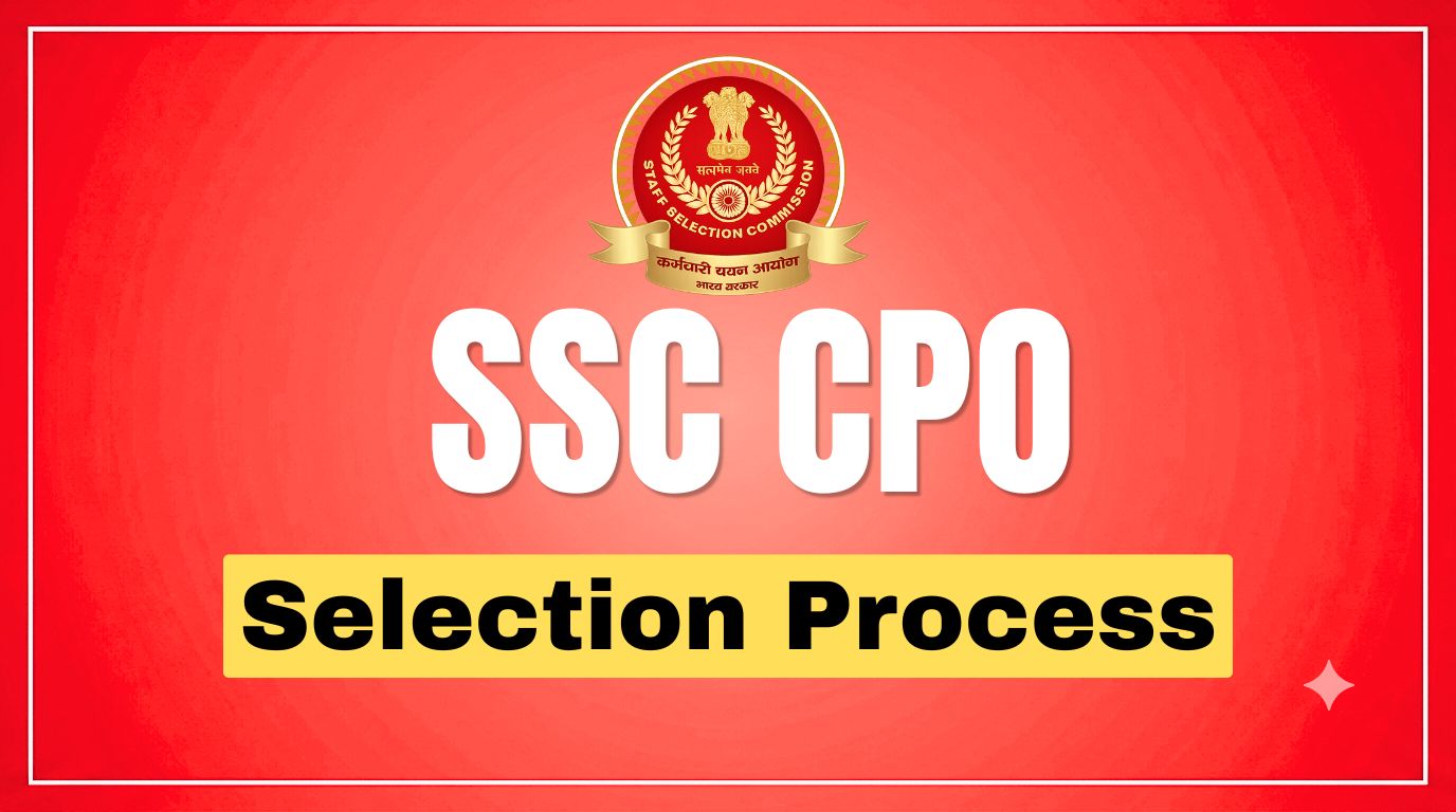 SSC CPO Selection Process 2026: Complete Stages, Exam Pattern & Physical Tests