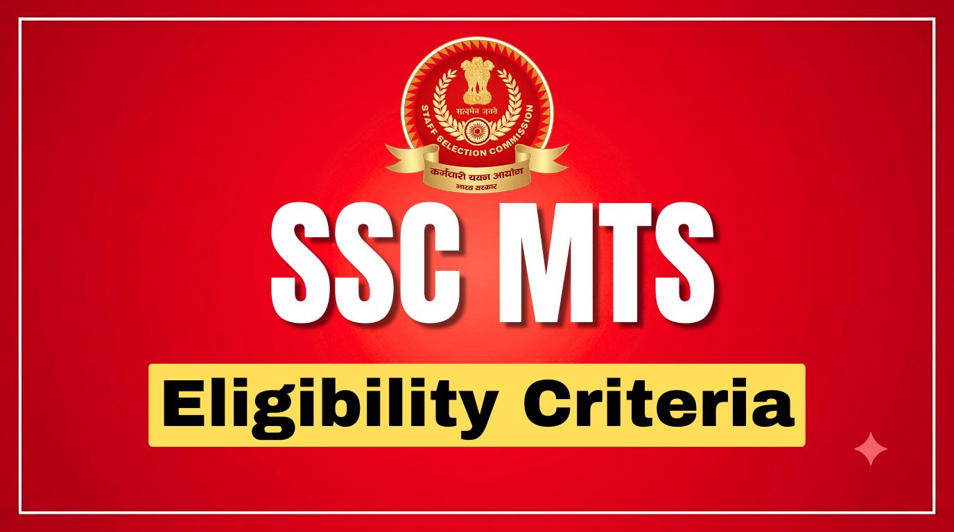 SSC MTS Eligibility Criteria 2026: Age Limit, Qualification & Physical Eligibility