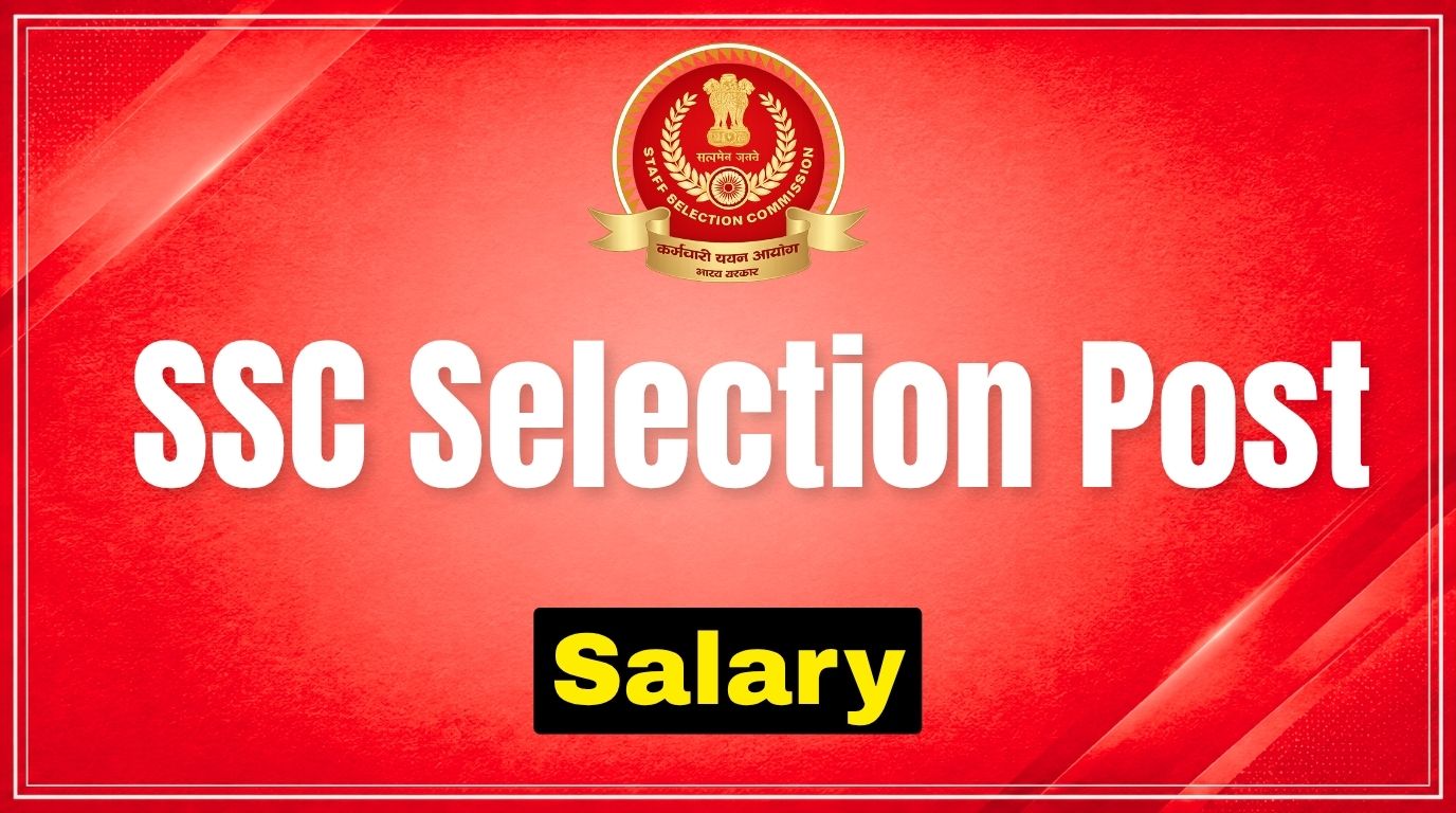 SSC Selection Post Phase 14 Salary 2026: Pay Level, In-Hand Salary, Allowances & Pay Scale