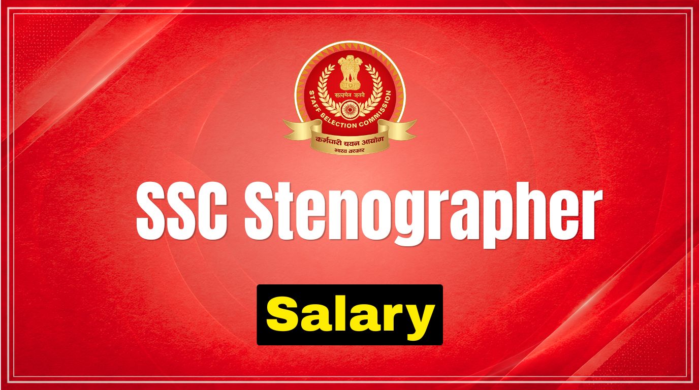 SSC Stenographer Salary 2026: In-Hand Salary, Pay Scale, Allowances