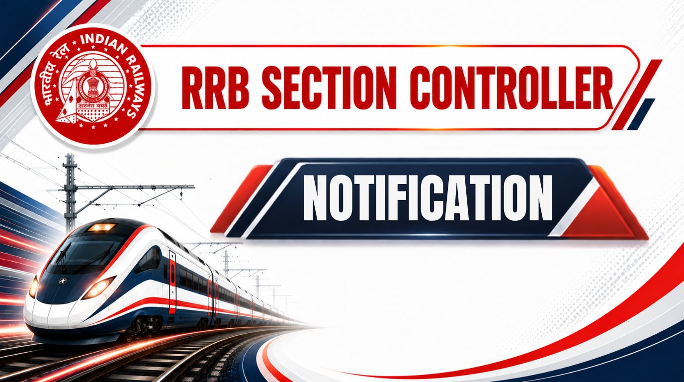 RRB Section Controller Recruitment 2026: Apply Online for 119 Vacancies, Eligibility, Salary & Dates