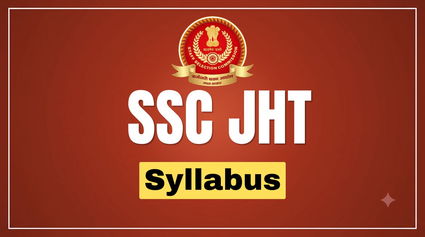 SSC JHT Syllabus 2026: Subject-Wise Syllabus & Exam Pattern