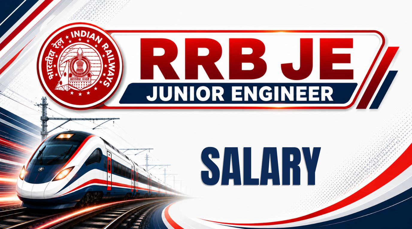 RRB JE Salary 2026: In-Hand Salary, Pay Level 6, Allowances, Job Profile & Promotion