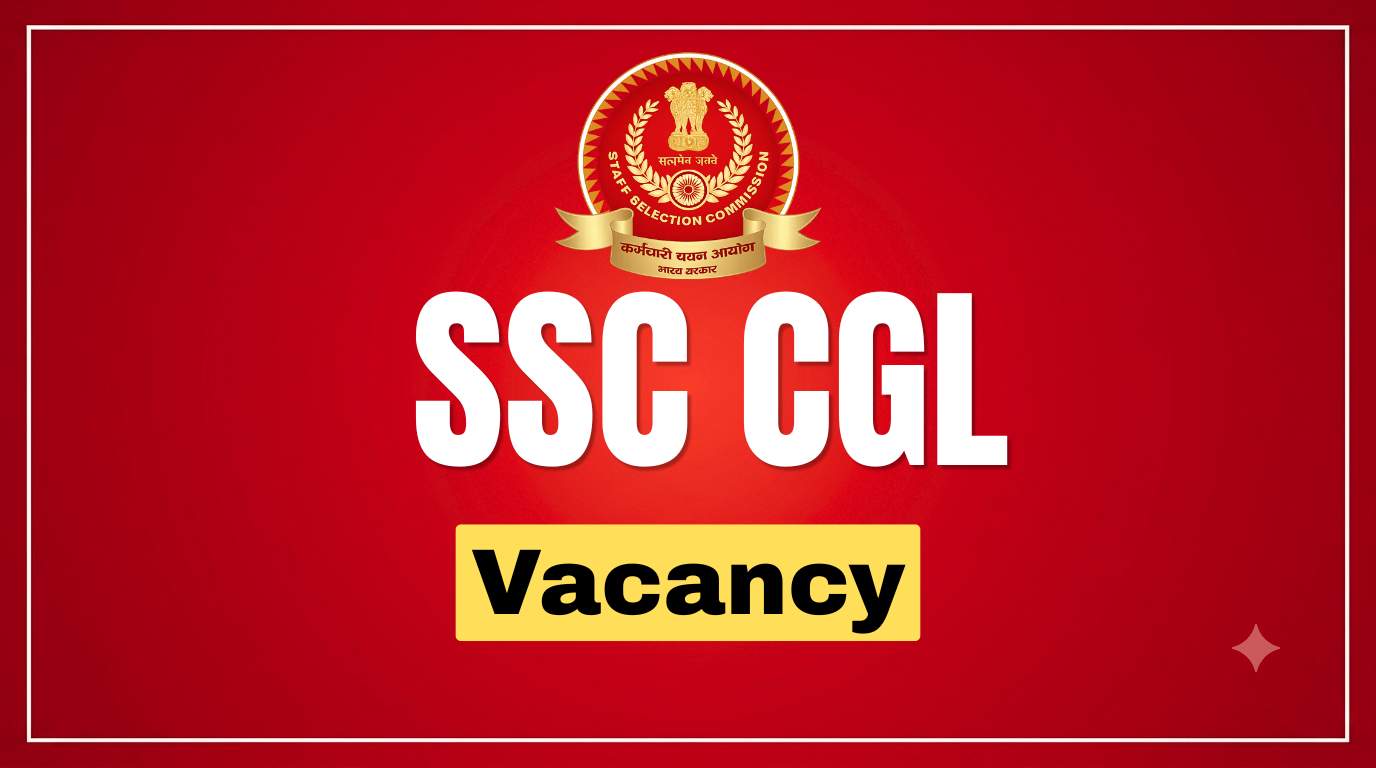SSC CGL Vacancy 2026 Out: 10,731 Posts, Post & Department Wise Vacancy