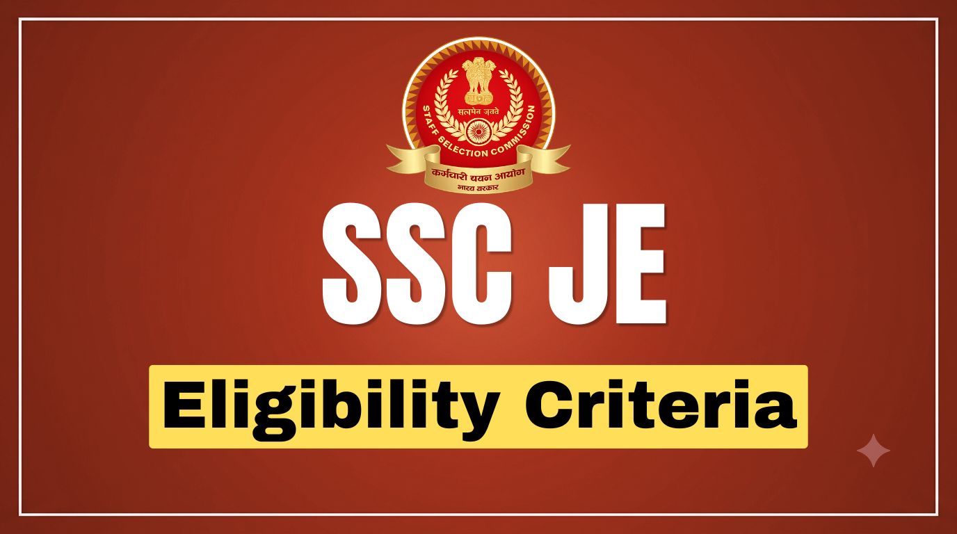 SSC JE Eligibility Criteria 2026: Age Limit, Qualification & Nationality