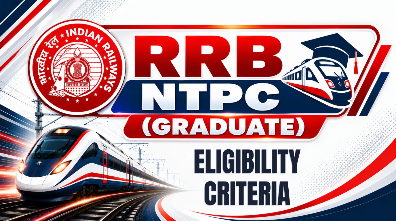 RRB NTPC (Graduate) Eligibility Criteria 2026