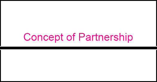 Concept of Partnership