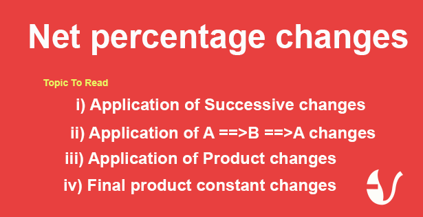Concept of Net percentage changes and its Application