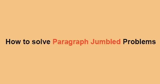 How to solve Paragraph Jumbled (Sentence Rearrangement) problems