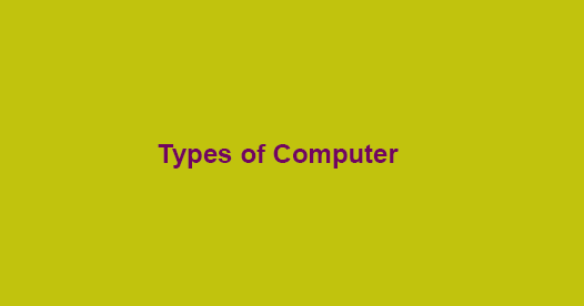 Types of Computer