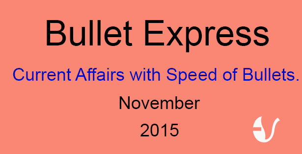 Bullet Express Current Affairs, November, 2015