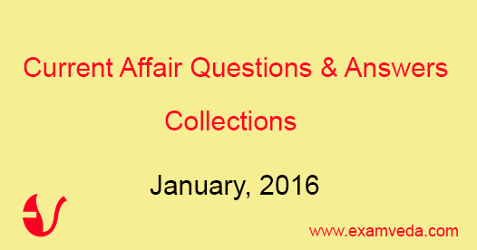 129 Current affairs Question and answer, January, 2016