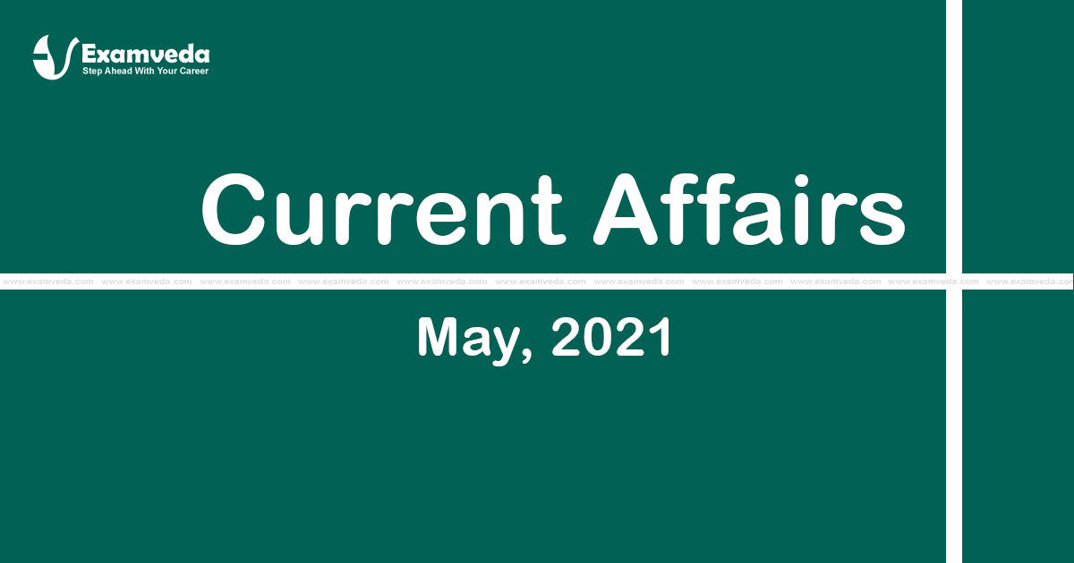 Current Affair of May 2021