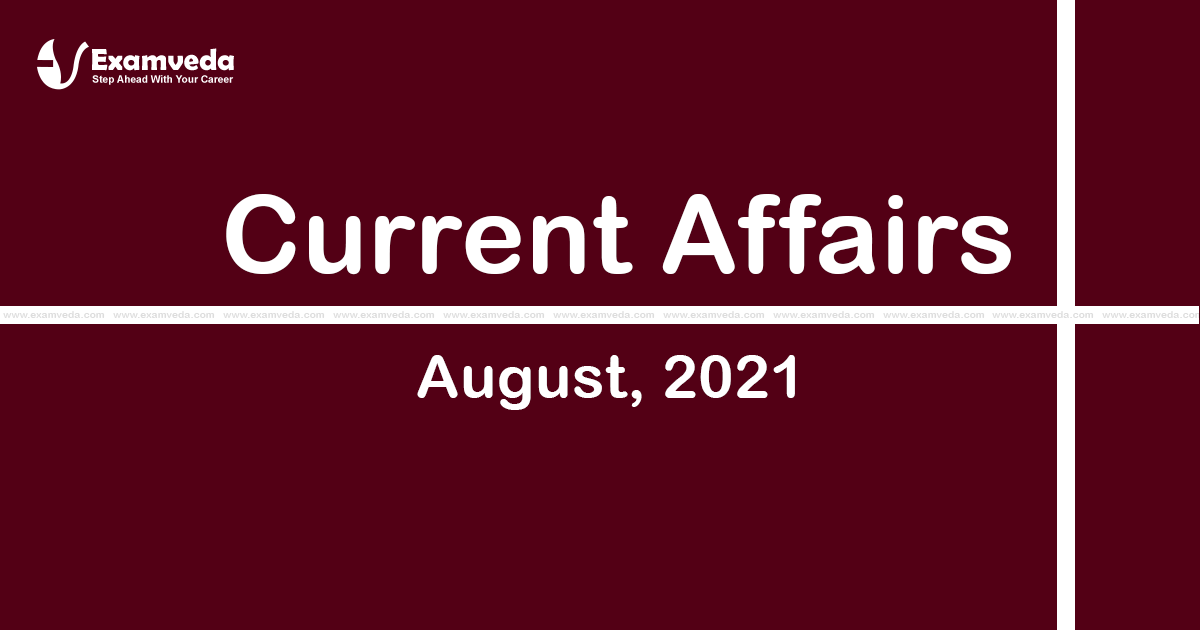 Current Affair of August 2021