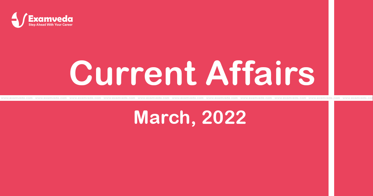 Current Affair of March 2022