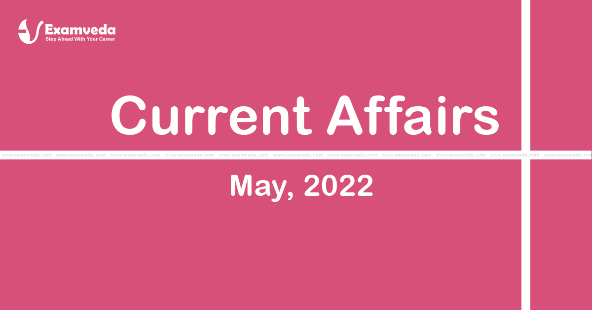 Current Affair of May 2022