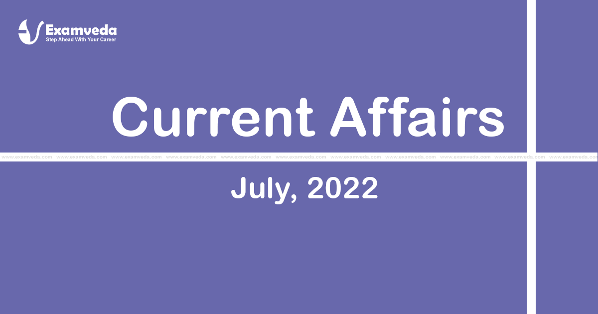 Current Affair of July 2022