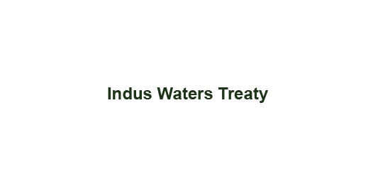What is Indus Waters Treaty (IWT) and why Indus river is so important for Pakistan?