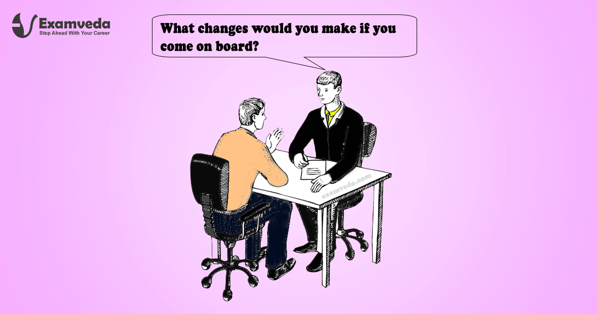 What changes would you make if you come on board?