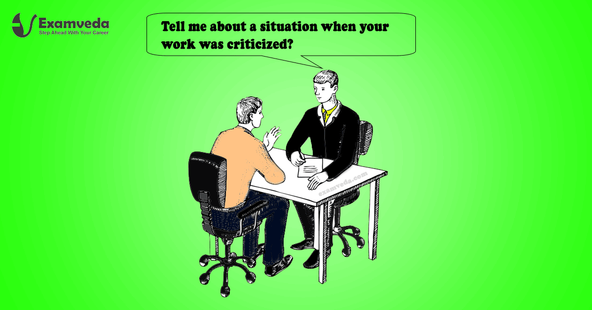 Tell me about a situation when your work was criticized?