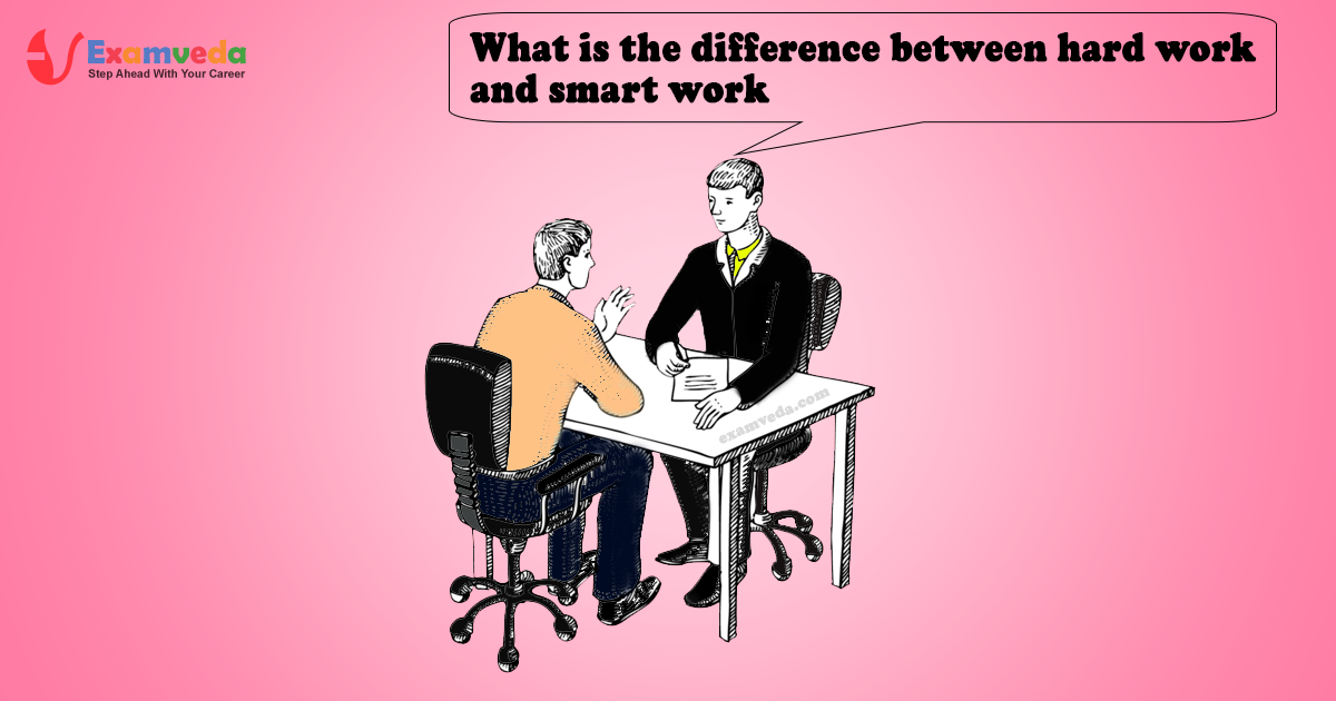 What is the difference between hard work and smart work