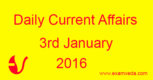 Current Affairs 3rd January, 2016