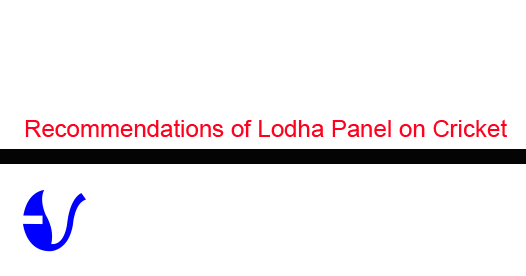 Key recommendations of Lodha Panel on Cricket
