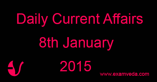 Current Affairs 8th January, 2016 Current Affairs 8th January, 2016