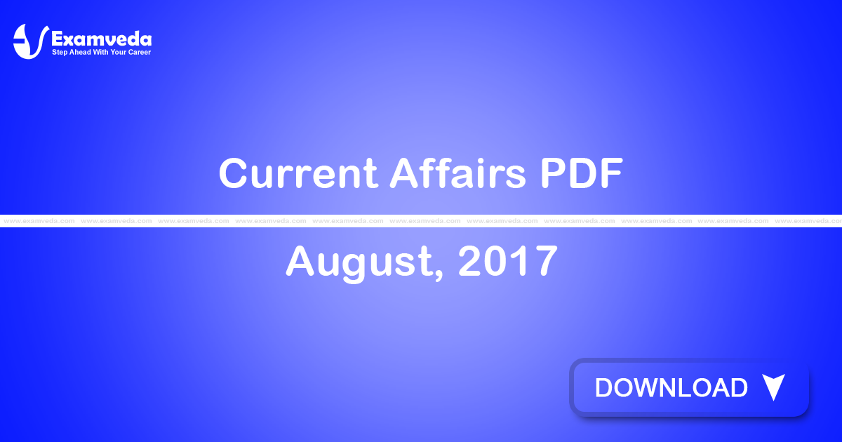 Current Affairs August, 2017 PDF | eBook Current Affairs August, 2017 PDF | eBook