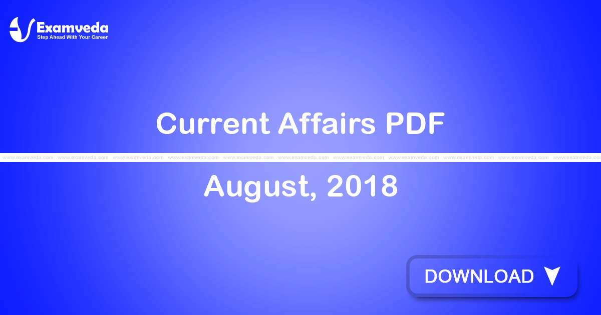 Current Affairs August, 2018 PDF | eBook Current Affairs August, 2018 PDF | eBook