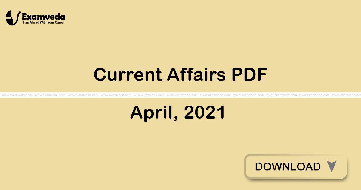 Current Affairs April, 2021 PDF | eBook Current Affairs April, 2021 PDF | eBook