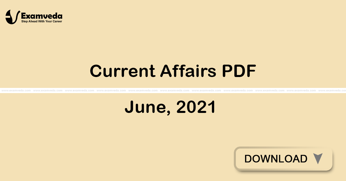 Current Affairs June, 2021 PDF | eBook Current Affairs June, 2021 PDF | eBook