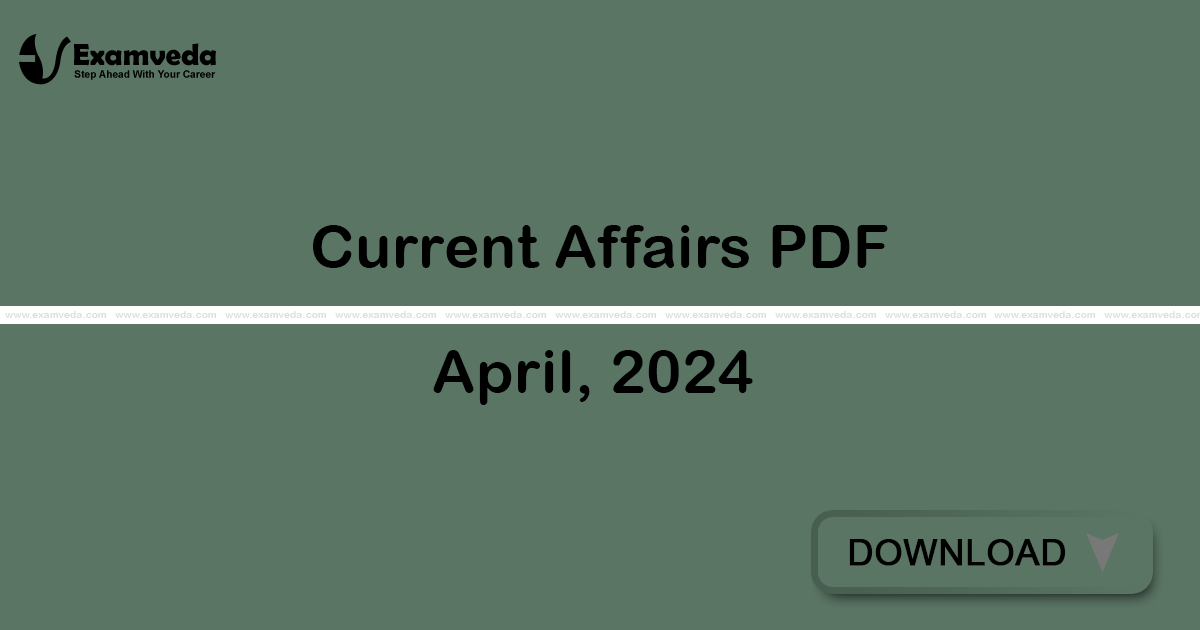Current Affairs April, 2024 PDF | eBook Current Affairs April, 2024 PDF | eBook