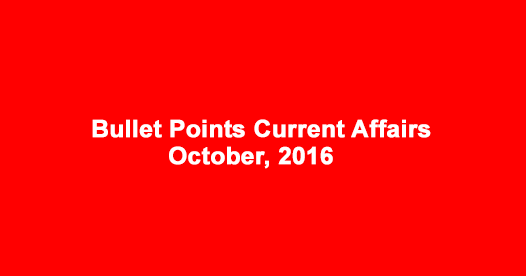 Bullet Express Current Affairs, October 2016 Bullet Express Current Affairs, October 2016