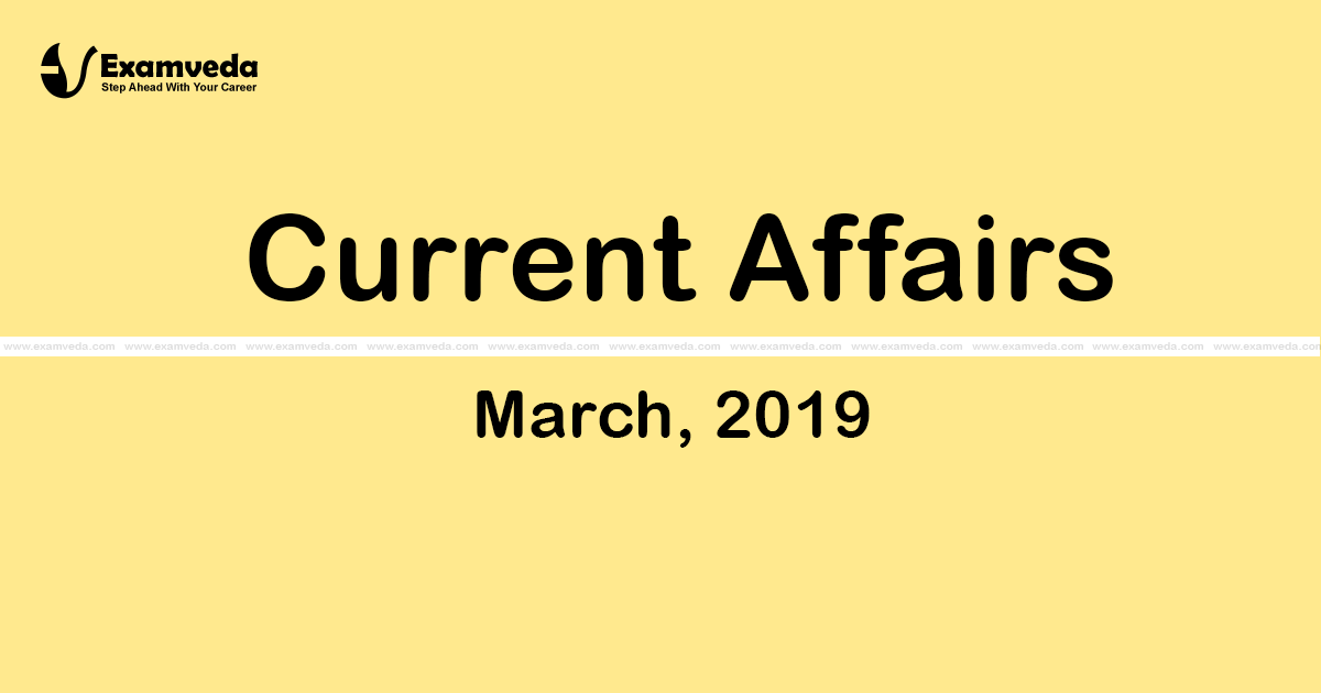 Current Affair of March 2019 Current Affair of March 2019