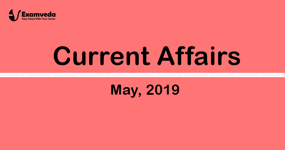 Current Affair of May 2019 Current Affair of May 2019