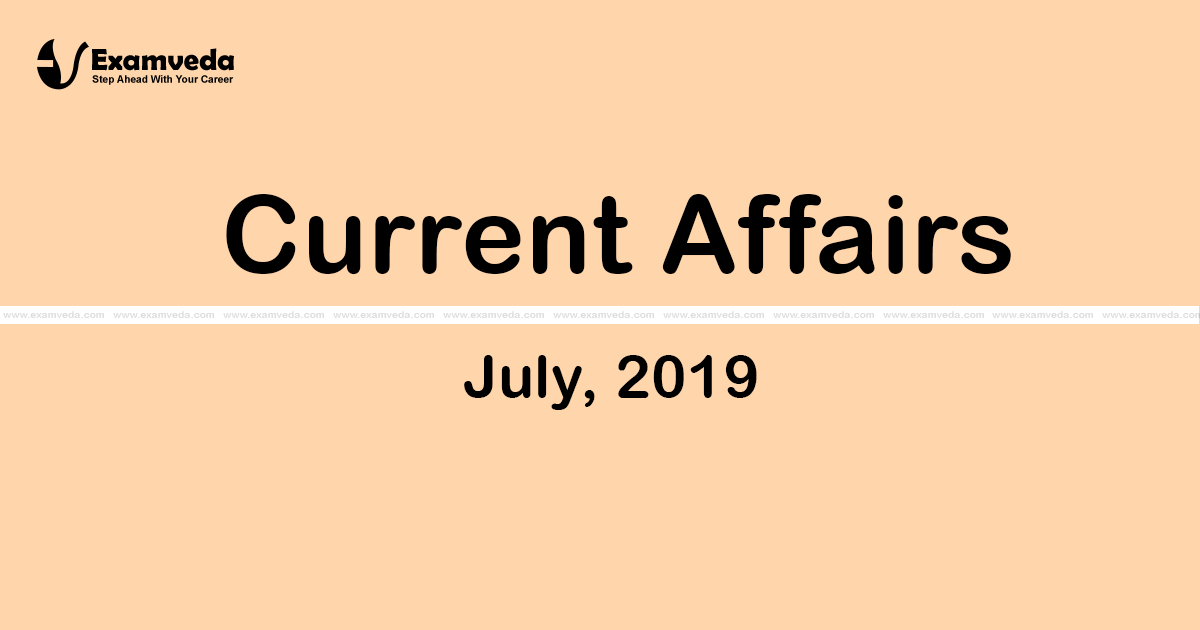 Current Affair of July 2019 Current Affair of July 2019