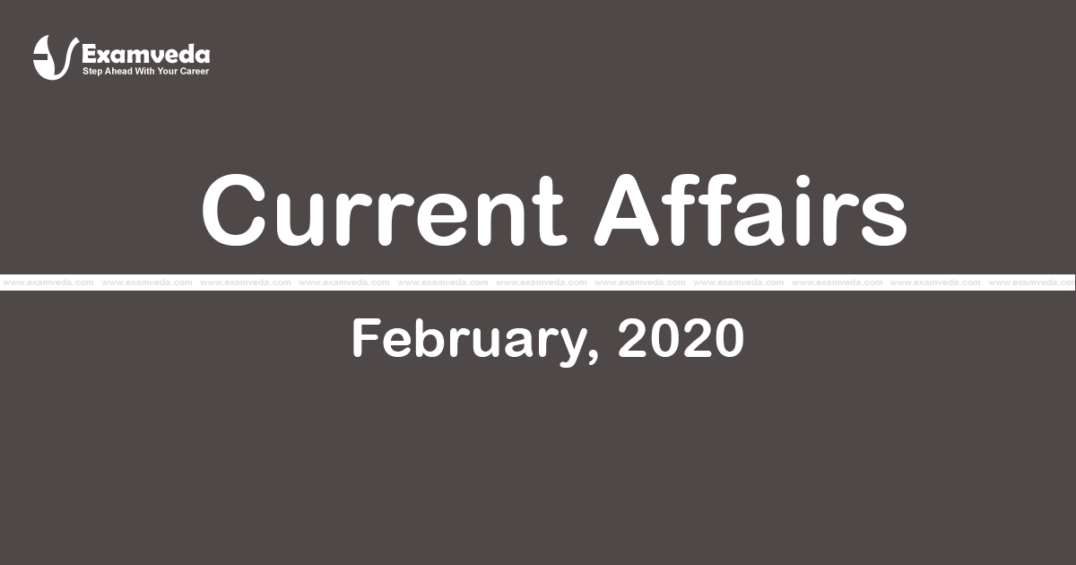 Current Affair of February 2020 Current Affair of February 2020